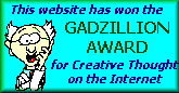 Gadzillion Award for Creative Thought on the Internet